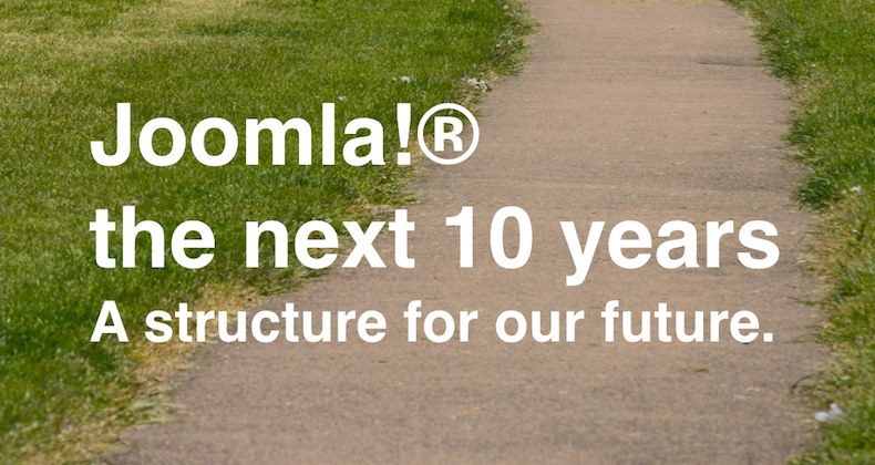 Joomla! ® the next 10 years 